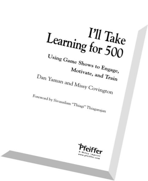 I’ll Take Learning for 500 Using Game Shows to Engage, Motivate, and Train
