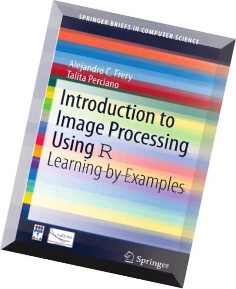 Introduction to Image Processing Using R Learning by Examples