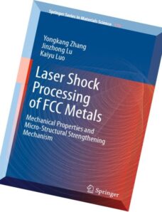 Laser Shock Processing of FCC Metals Mechanical Properties and Micro-structural Strengthening Mechan
