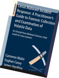Linux Malware Incident Response A Practitioner’s Guide to Forensic Collection and Examination of Vol