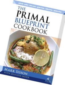Mark Sisson The Primal Blueprint Cookbook Primal, Low Carb, Paleo, Grain-Free, Dairy-Free and Gluten