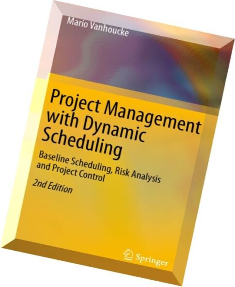 Project Management with Dynamic Scheduling Baseline Scheduling, Risk Analysis and Project Control.pd