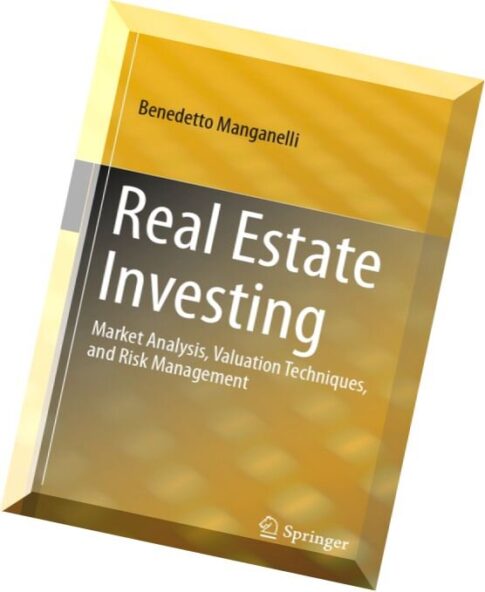 Real Estate Investing Market Analysis, Valuation Techniques, and Risk Management