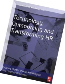 Technology, Outsourcing & Transforming HR (Advanced HR Practitioner) by Graeme Martin, Martin Reddin