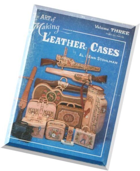 The Art of Making Leather Cases, Volume Three