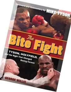 The Bite Fight Tyson, Holyfield and the Night That Changed Boxing Forever