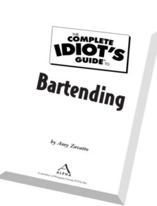 The Complete Idiot’s Guide to Bartending