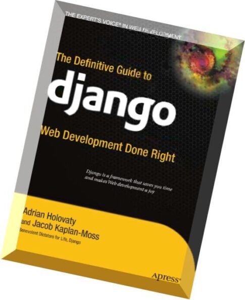 The Definitive Guide to Django Web Development Done Right