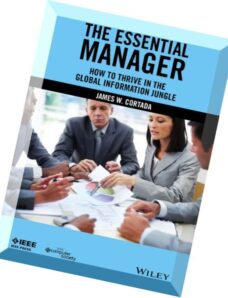 The Essential Manager How to Thrive in the Global Information Jungle