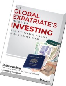 The Global Expatriate’s Guide to Investing From Millionaire Teacher to Millionaire Expat