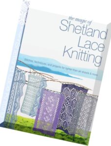 The Magic of Shetland Lace Knitting Stitches, Techniques, and Projects for Lighter-than-Air Shawls a