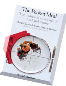 The Perfect Meal The Multisensory Science of Food and Dining