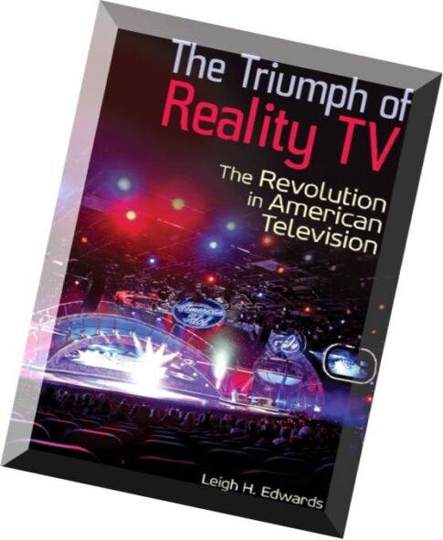 The Triumph of Reality TV The Revolution in American Television