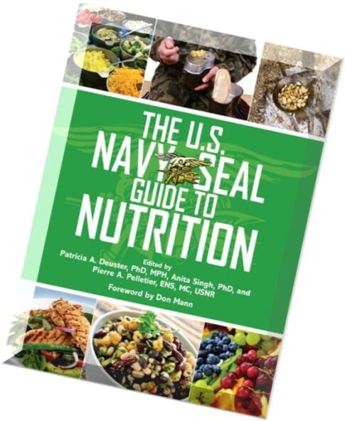 The U.S. Navy SEAL Guide to Nutrition