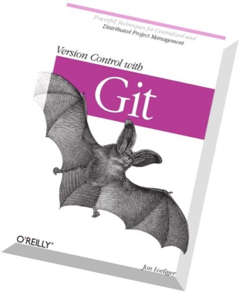 Version Control with Git Powerful tools and techniques for collaborative software development by Jon