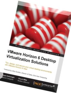 Vmware Horizon 6 Desktop Virtualization Solutions Second Edition