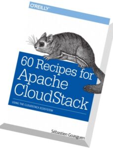 60 Recipes for Apache CloudStack Using the CloudStack Ecosystem