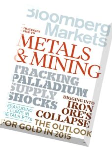 Bloomberg Markets Magazine — Streategies Guide to Metals & Mining 2015