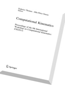 Computational Kinematics Proceedings of the 6th International Workshop on Computational Kinematics .
