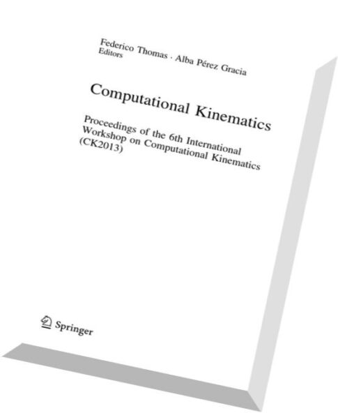 Computational Kinematics Proceedings of the 6th International Workshop on Computational Kinematics .
