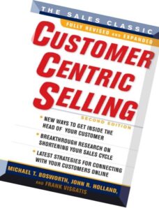 Customer Centric Selling, Second Edition by Michael T. Bosworth, John R. Holland and Frank Visgatis.p