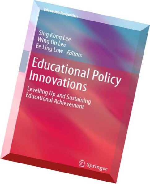 Educational Policy Innovations Levelling Up and Sustaining Educational Achievement