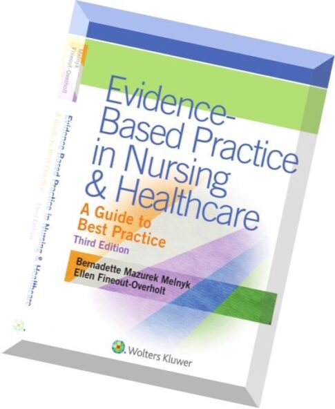 Evidence-Based Practice in Nursing & Healthcare A Guide to Best Practice, 3 edition