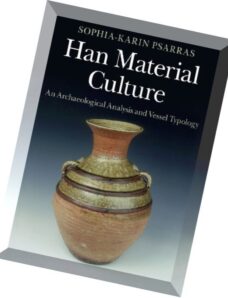 Han Material Culture An Archaeological Analysis and Vessel Typology
