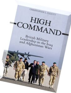 High Command British Military Leadership in the Iraq and Afghanistan Wars