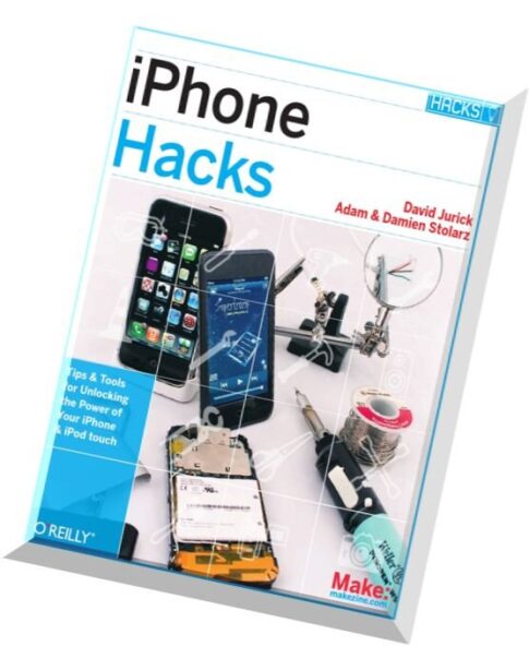 iPhone Hacks Pushing the iPhone and iPod touch Beyond Their Limits