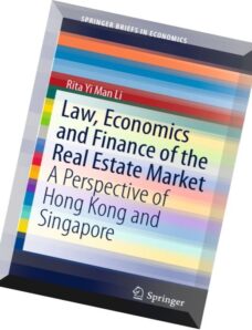 Law, Economics and Finance of the Real Estate Market A Perspective of Hong Kong and Singapore by Rit