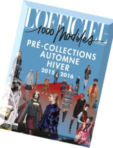 L’Officiel Mode 1000 Modeles N 150 — Pre-Collections Automne-Hiver-Pre-Collections Fall-Winter 2015-2016