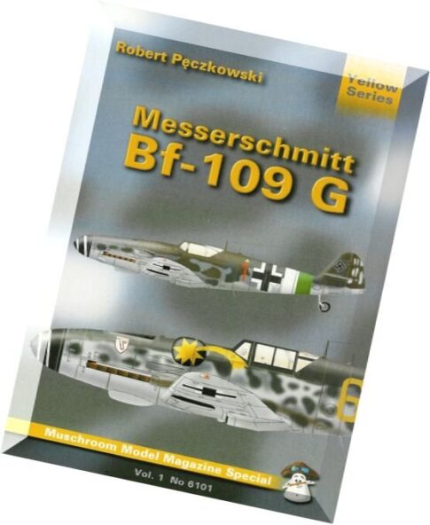 Mushroom Model Magazine Special — Yellow series 6101 — Messerschmitt Bf 109G