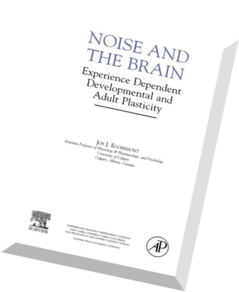 Noise and the Brain Experience Dependent Developmental and Adult Plasticity