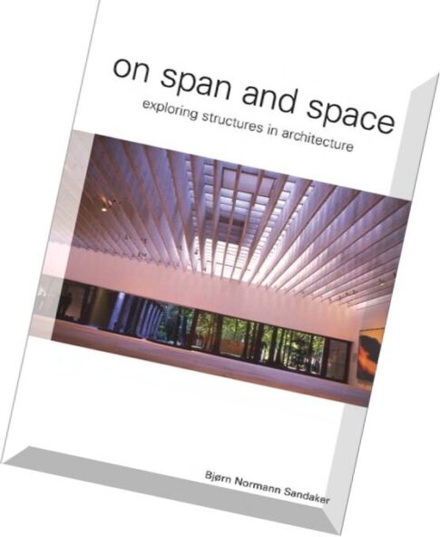 On Span and Space Exploring Structures in Architecture