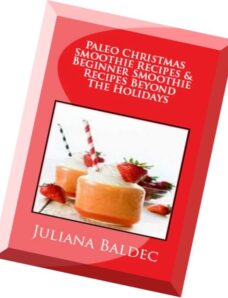 Paleo Christmas Smoothie Recipes & Beginner Smoothie Recipes Beyond The Holidays