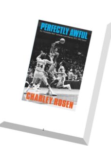 Perfectly Awful The Philadelphia 76ers‘ Horrendous and Hilarious 1972-1973 Season