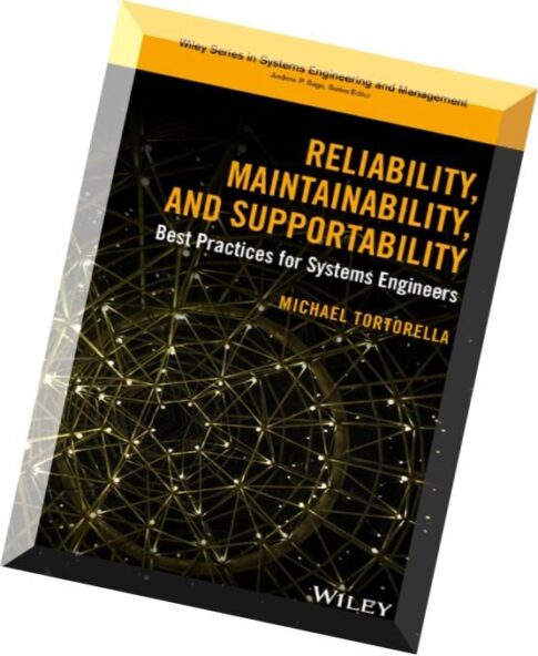 Reliability, Maintainability, and Supportability Best Practices for Systems Engineers