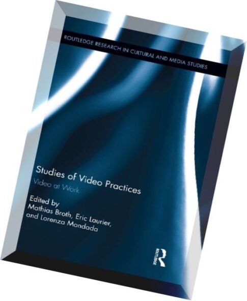 Studies of Video Practices Video at Work