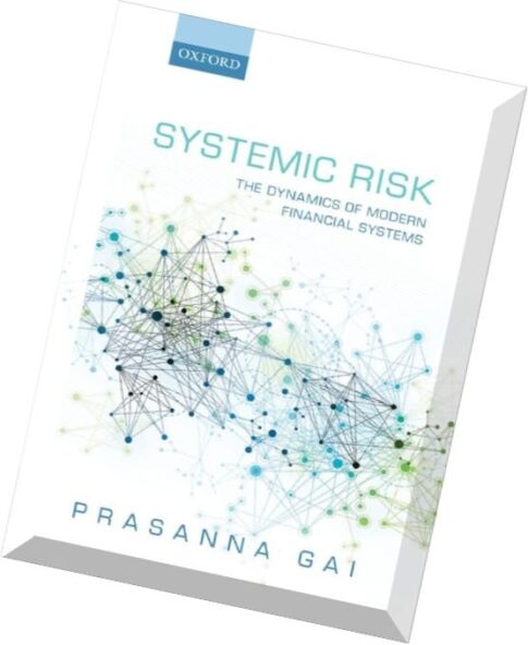 Systemic Risk The Dynamics of Modern Financial Systems