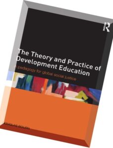 The Theory and Practice of Development Education A pedagogy for global social justice