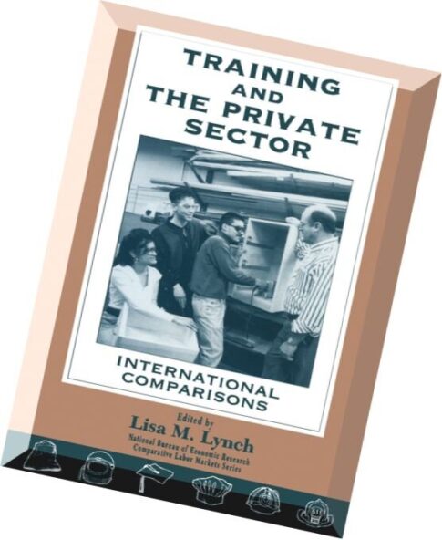 Training and the Private Sector International Comparisons (National Bureau of Economic Research Comp