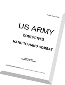 US ARMY FM 3-25.150 – Combatives (hand-to-hand combat)