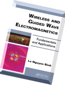 Wireless and Guided Wave Electromagnetics Fundamentals and Applications
