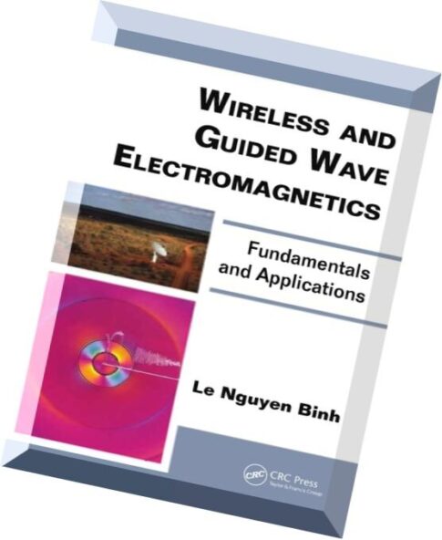 Wireless and Guided Wave Electromagnetics Fundamentals and Applications