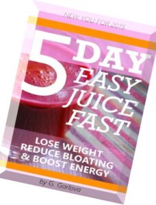 5 Day Easy Juice Fast For Complete Beginners Reduce Bloating, Lose Weight and Boost Energy