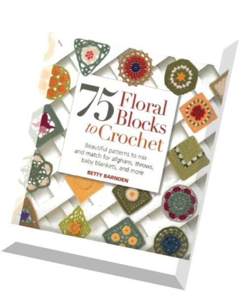 75 Floral Blocks to Crochet