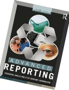 Advanced Reporting Essential Skills for 21st Century Journalism