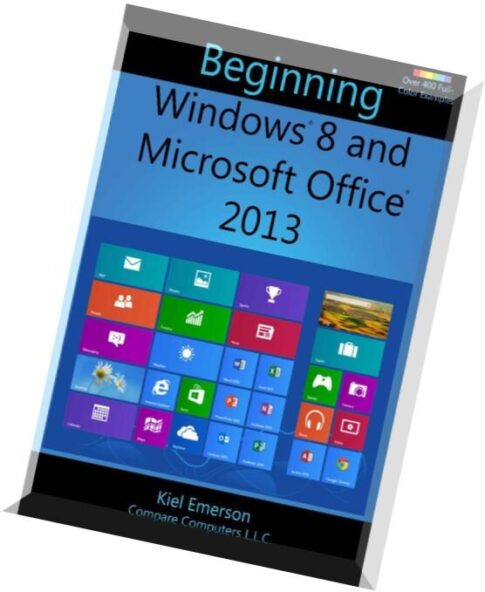 Beginning Windows 8 and Microsoft Office 2013