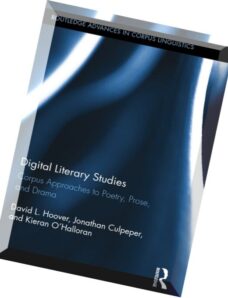 Digital Literary Studies Corpus Approaches to Poetry, Prose, and Drama
